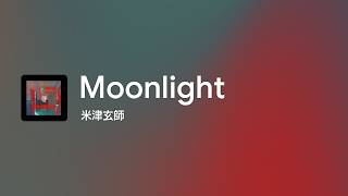 [Lyrics] Moonlight - Off Main Vocal / 米津玄師