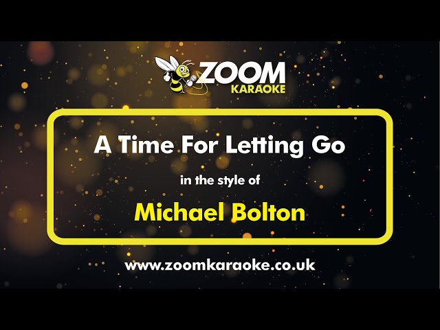 Michael Bolton - A Time For Letting Go - Karaoke Version from Zoom Karaoke class=