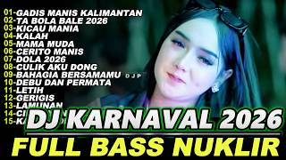 DJ KARNAVAL GADIS MANIS KALIMANTAN FULL ALBUM TERBARU 2026 VIRAL