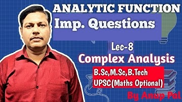 Analytic Function | lmp. Questions | Lec-8 | Complex Analysis | B.Sc B.Tech UPSC(Maths Optional)