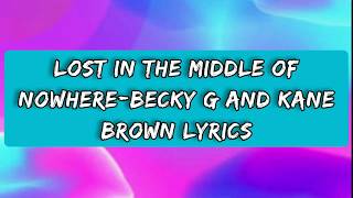 Lost In The Middle Of Nowhere-Becky-G And Kane Brown Lyrics English And Spanish Ingles Y Español