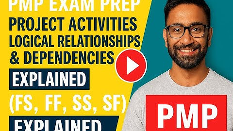 PMP Exam Prep | Project Activities – Logical Relationships & Dependencies (FS, FF, SS, SF) Explained