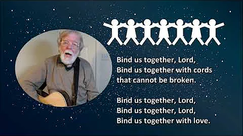 Bind Us Together Lord