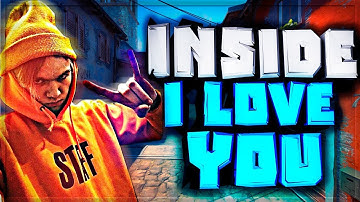 CS:S 90 - INSIDE I LOVE YOU