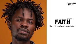 [Free] FAMEYE X LASMID EMOTIONAL HIGHLIFE AFRO INSTRUMENTAL - "FAITH" - (2024)