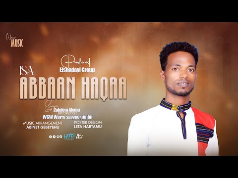 ISA ABBAAN HAQAA Singer Zalalem Alemu Eebbifamaa Channel Kana Subscribe Gochuun Hin Dagatinaa