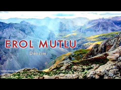 Erol Mutlu - Dêrsim [ Tunceli-Dersim Türküleri © 2013 Kalan Müzik ]
