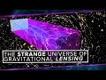 The Strange Universe of Gravitational Lensing