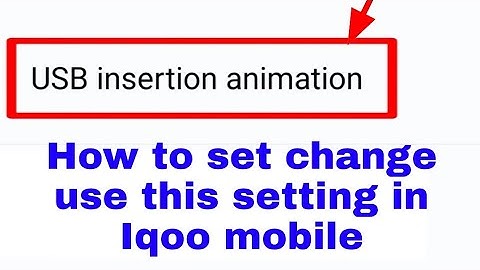 Iqoo phone me USB insertion animation setting set/change/use kaise kare।USB insertion animation Iqoo