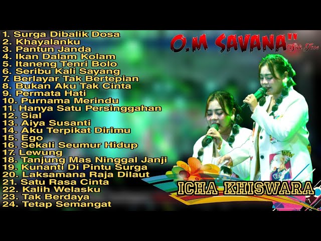 ICHA KHISWARA FULL ALBUM NEW VERSION OM SAVANA sakjose class=