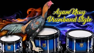 Drumband Style, Primadona Para Pecinta Ayam Bangkok, Pakhoy, Khoytradngon Saat Ini