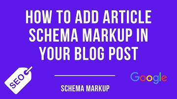 How To Add Article Schema Markup In Your Blog Post