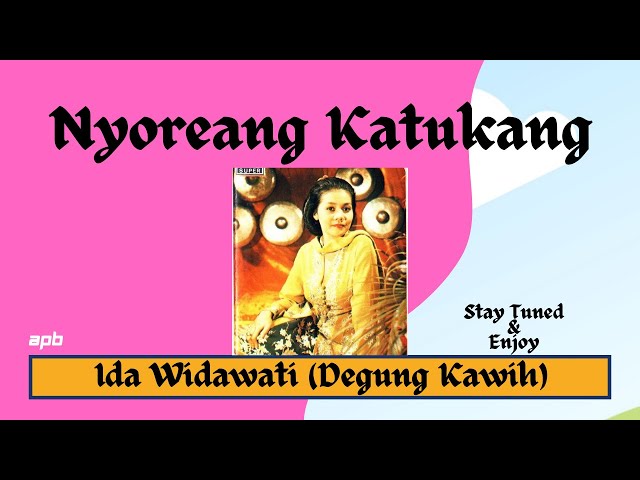 DEGUNG KAWIH NYOREANG KATUKANG IDA WIDAWATI (With Lyrics) class=