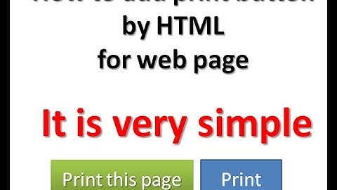how to add print button by HTML in a web page