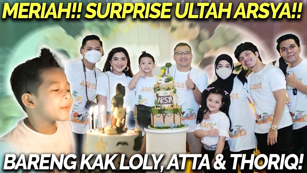 EXCLUSIVE!! MOMEN SPESIAL ULANG TAHUN ARSYA BARENG KAK LOLY, ATTA DAN THORIQ!! DI BANDUNG!!