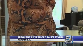 Pregnant 62 year old talks stigma