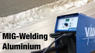 How to weld aluminium with MIG / Vector Welding A255 MIG MAG WIG TIG / Alu MIG schweißen