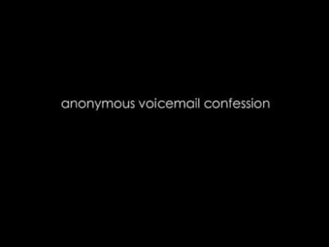 Anonymous Voicemail Confession (Original)