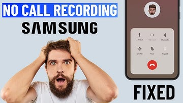 [FIXED] Call Recording MISSING or NOT WORKING on Samsung Phones
