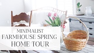 Minimalist Spring Farmhouse Home Tour