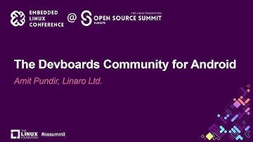 The Devboards Community for Android - Amit Pundir, Linaro Ltd.