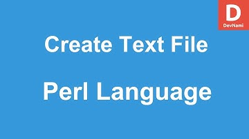 Perl Programming Create Text File