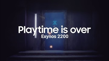 Samsung Exynos 2200: Playtime is over | Official Teaser