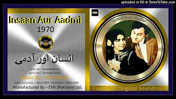 Zamaney Ki Nazron Mein - Noor Jehan - Lyrics -Tasleem Faazli - Insaan Aur Aadmi -1970 - Vinyl 320k