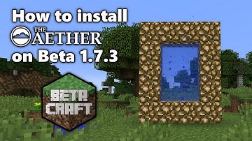 MC Tutorial - How to install Aether for Beta 1.7.3