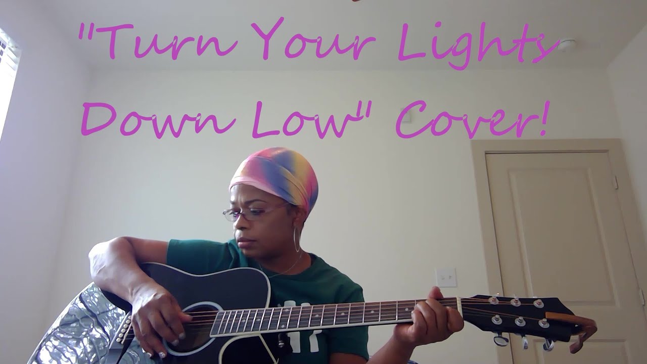 Turn Your Lights Down Low Bob Marley ft Lauryn Hill *Acoustic Cover