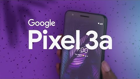 Google Pixel 3a Official Trailer Commercial