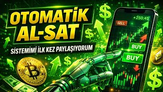 OTOMATİK AL-SAT SİSTEMİMİ İLK KEZ PAYLAŞIYORUM !