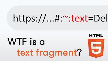 WTF is text fragment?