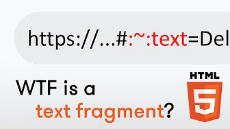 WTF is a text fragment?