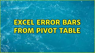 Excel Error Bars From Pivot Table