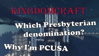 Why I'm not in the PCA (or similar denominations) - KingdomCraft
