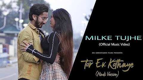 Milke Tujhe (Tor Ek Kothaye Hindi) | Arijit Singh | Shivam | Arnab | DC | Karishma