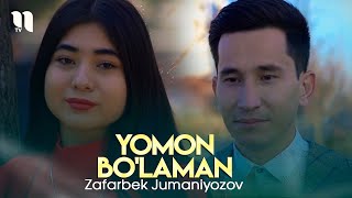 Zafarbek Jumaniyozov - Yomon bo'laman klip