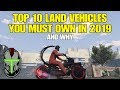 GTA Online TOP 10 Land Vehicles You Must Own In 2019 and Why