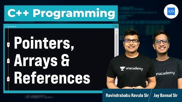 Pointers, Arrays & References | Ravindrababu Ravula | Competitive Programming