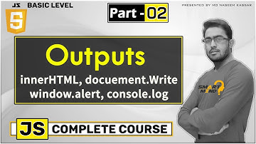 What is outputs in javascript like innerHTML window alert console log by smart mind #02