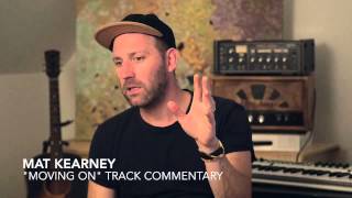 Video thumbnail of "Mat Kearney - "Moving On" Track Commentary"