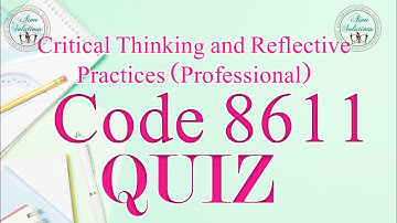 AIOU CODE:811 QUIZ, Critical Thinking and Reflective Practices (Professional) (With Download Link)