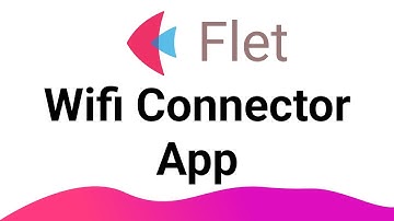 Flet Tutorial - Create Wifi Connector App