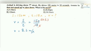 MDCAT 2017 MCQ:  Arshad is driving  down 7th street. He drives 150 m in 18 seconds