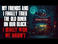 &quot;My Friends And I Finally Tried The Old Diner On Our Block, I Wish We Hadn&#39;t&quot; Creepypasta