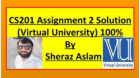 CS201 Assignment 2 Solution Virtual University 100% || Computer Programming