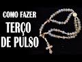 COMO FAZER TERÇO DE PULSO - FÁCIL E RÁPIDO!