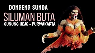Siluman Buta Gunung Hejo - Purwakarta, Dongeng Sunda @DongengMangAnggang