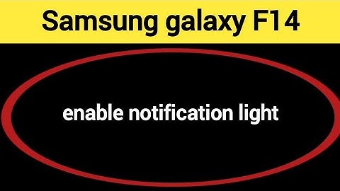 How to enable notification light, Samsung galaxy F14 5G me notification light enable kaise karen, li